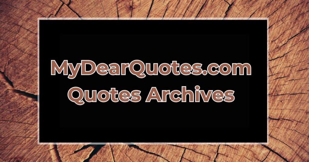 MyDearQuotes.com Quotes Archives